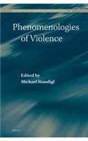 Phenomenologies Of Violence Michael Staudigl