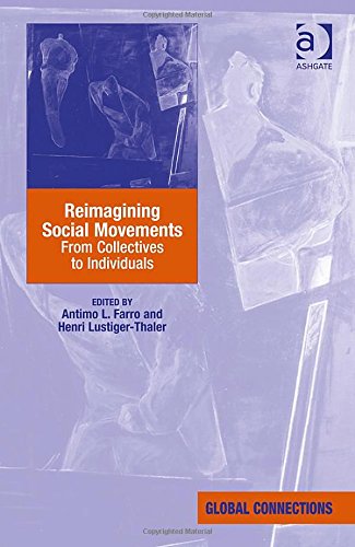 Reimagining Social Movements From Collectives To Individuals New Edition Antimo L Farro