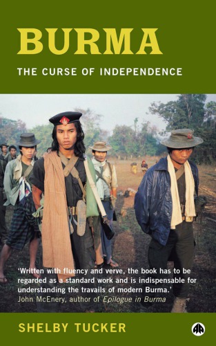 Burma The Curse Of Independence 2001 Shelby Tucker