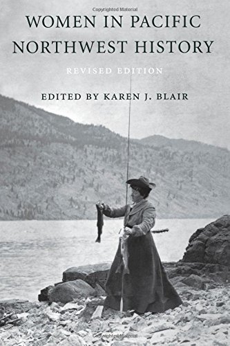 Women In Pacific Northwest History Revised Edition Karen Blair