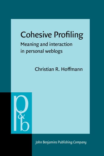 Cohesive Profiling Meaning And Interaction In Personal Weblogs Christian R Hoffmann