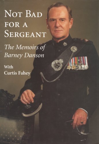Not Bad For A Sergeant The Memoirs Of Barney Danson First Printing Barney Danson