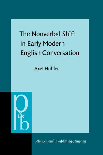 The Nonverbal Shift In Early Modern English Conversation Axel Hbler