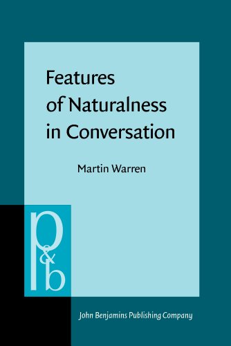 Features Of Naturalness In Conversation Martin Warren