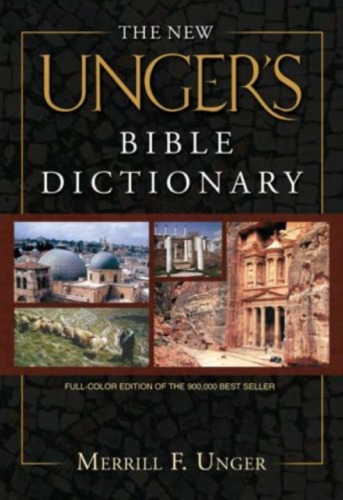 The New Ungers Bible Dictionary Merrill Frederick Unger Roland Kenneth Harrison