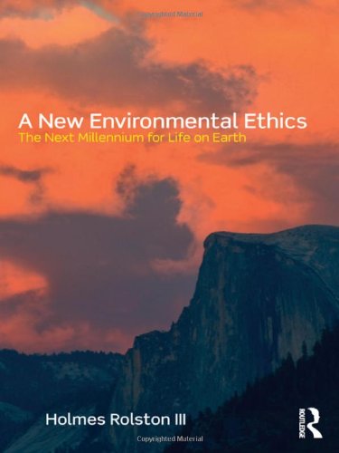 A New Environmental Ethics The Next Millennium For Life On Earth 1st Edition Holmes Rolston Iii