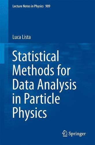 Statistical Methods For Data Analysis In Particle Physics 2016th Edition Luca Lista