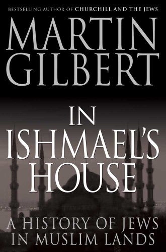 In Ishmaels House A History Of Jews In Muslim Lands Martin Gilbert