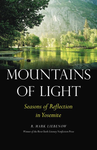 Mountains Of Light Seasons Of Reflection In Yosemite Liebenow