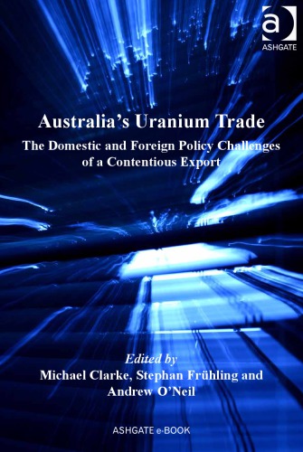 Australias Uranium Trade The Domestic And Foreign Policy Challenges Of A Contentious Export Frhling