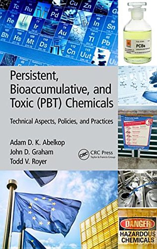Persistent Bioaccumulative And Toxic Pbt Chemicals Technical Aspects Policies And Practices Adam D K Abelkop