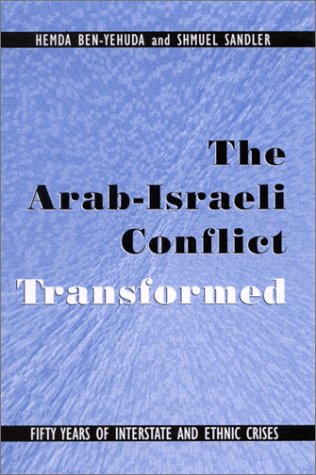 The Arabisraeli Conflict Transformed Fifty Years Of Interstate And Ethnic Crises Hemda Benyehuda