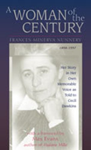 A Woman Of The Century Frances Minerva Nunnery 18981997 Her Story In Her Own Memorable Voice As Told To Cecil Dawkins 1st Edition Cecil Dawkins