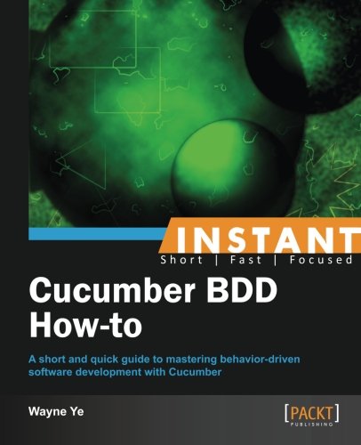 Instant Cucumber Bdd Howto Wayne Ye