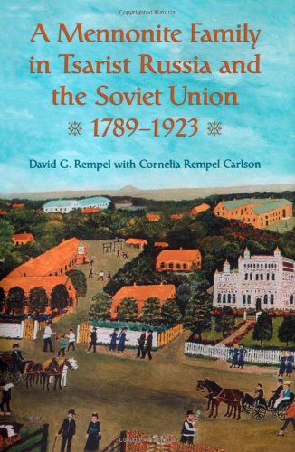 A Mennonite Family In Tsarist Russia And The Soviet Union 17891923 David G Rempel