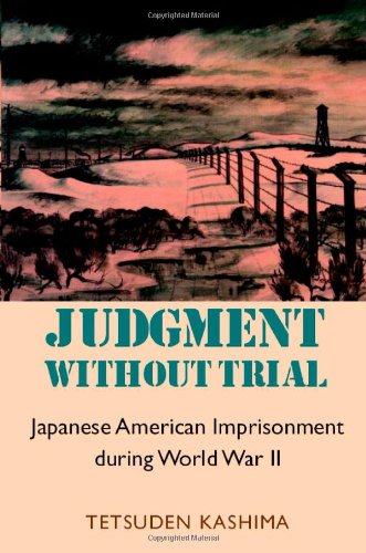 Judgment Without Trial Japanese American Imprisonment During World War Ii First Edition Tetsuden Kashima