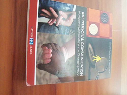 Interpersonal Communication Navigating Relationships In A Changing World 3rd Carrie C Hutchinson