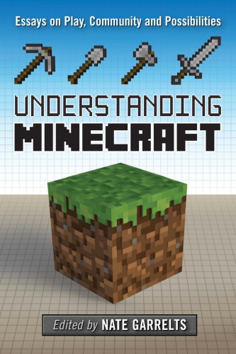Understanding Minecraft Essays On Play Community And Possibilities Garrelts