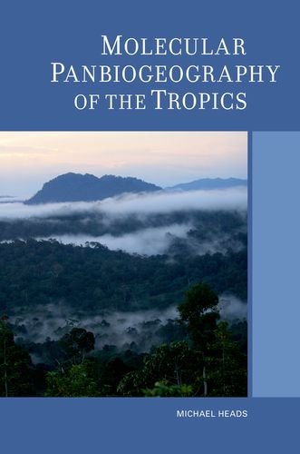 Molecular Panbiogeography Of The Tropics Michl Heads