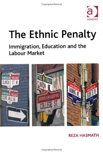 The Ethnic Penalty Immigration Education And The Labour Market Reza Hasmath