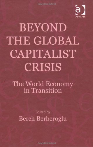 Beyond The Global Capitalist Crisis The World Economy In Transition Berch Berberoglu
