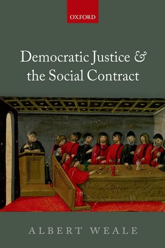 Democratic Justice And The Social Contract 1st Edition Albert Weale
