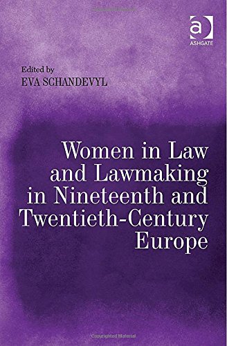 Women In Law And Lawmaking In Nineteenth And Twentiethcentury Europe New Edition Eva Schandevyl