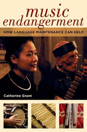 Music Endangerment How Language Maintenance Can Help 1st Edition Catherine Grant