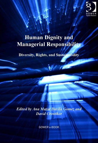 Human Dignity And Managerial Responsibility Diversity Rights And Sustainability Ana Maria Davila Gomez