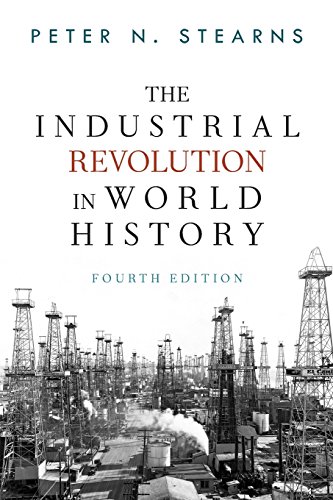 The Industrial Revolution In World History Fourth Edition Peter N Stearns