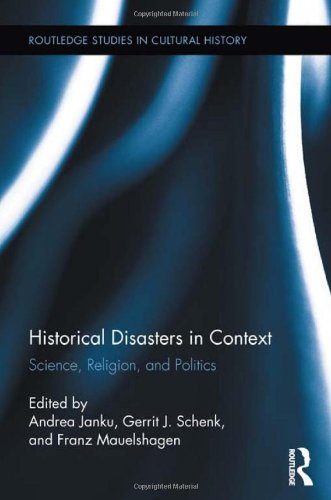 Historical Disasters In Context Science Religion And Politics 1st Edition Andrea Janku