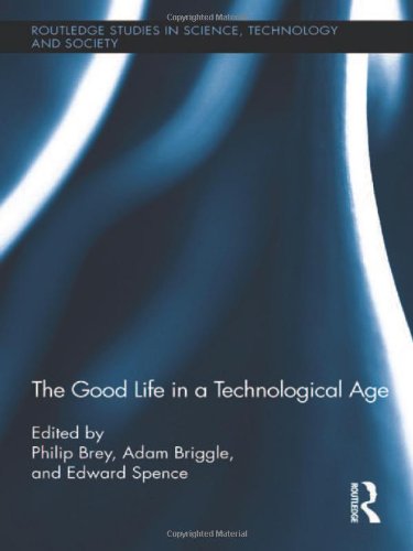 The Good Life In A Technological Age 1st Edition Philip Brey