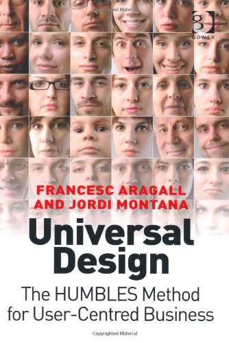 Universal Design The Humbles Method For Usercentred Business Francesc Aragall