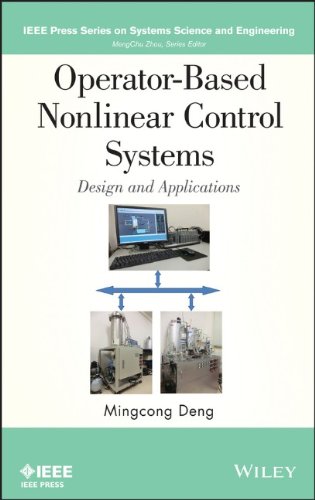 Operatorbased Nonlinear Control Systems Design And Applications Mingcong Deng