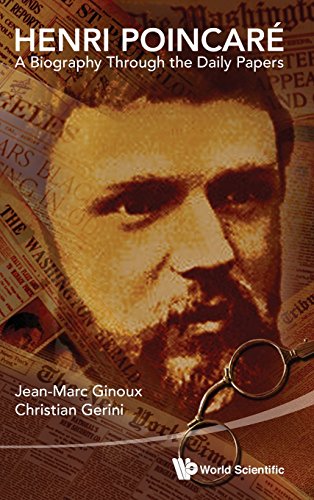 Henri Poincare A Biography Through The Daily Papers 1st Edition Jeanmarc Ginoux