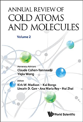 Annual Review Of Cold Atoms And Molecules Volume 2 Kirk Madison