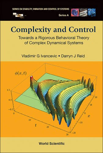 Complexity And Control Towards A Rigorous Behavioral Theory Of Complex Dynamical Systems Vladimir G Ivancevic
