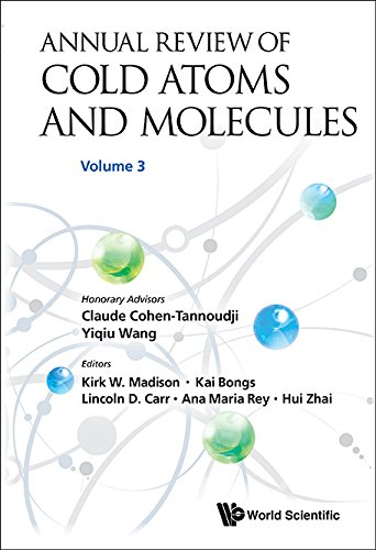 Annual Review Of Cold Atoms And Molecules Volume 3 Kirk Madison