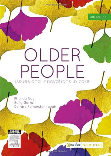 Older People Issues And Innovations In Care 4e 4th Edition Rhonda Nay