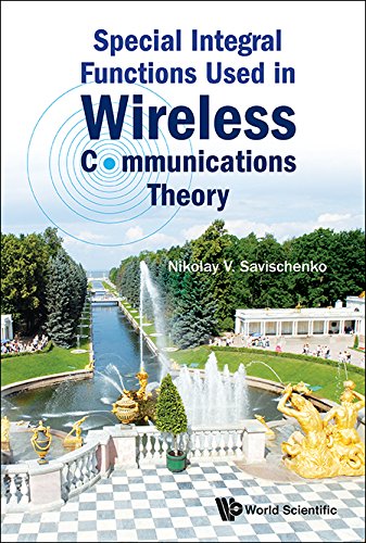 Special Integral Functions Used In Wireless Communications Theory 1st Edition Nikolay Vasilievich Savischenko