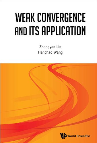 Weak Convergence And Its Applications 1st Edition Zhengyan Lin