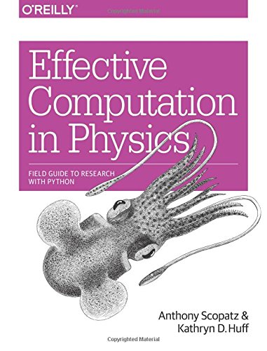Effective Computation In Physics 1st Edition Anthony Scopatz