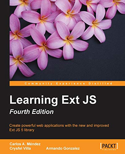 Learning Extjs Fourth Edition 4th Edition Carlos Mndez