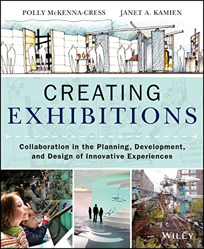 Creating Exhibitions Collaboration In The Planning Development And Design Of Innovative Experiences 1st Edition Polly Mckennacress