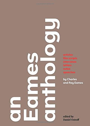 An Eames Anthology Articles Film Scripts Interviews Letters Notes And Speeches 1st Charles Eames
