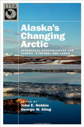Alaskas Changing Arctic Ecological Consequences For Tundra Streams And Lakes 1st Edition John E Hobbie