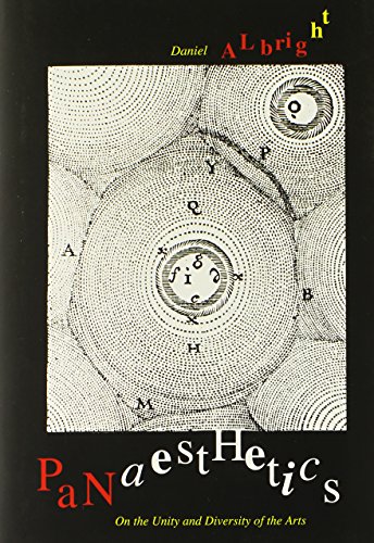Panaesthetics On The Unity And Diversity Of The Arts Daniel Albright