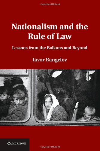 Nationalism And The Rule Of Law Lessons From The Balkans And Beyond Iavor Rangelov