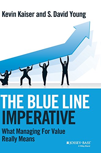 The Blue Line Imperative What Managing For Value Really Means 1st Edition Kevin Kaiser