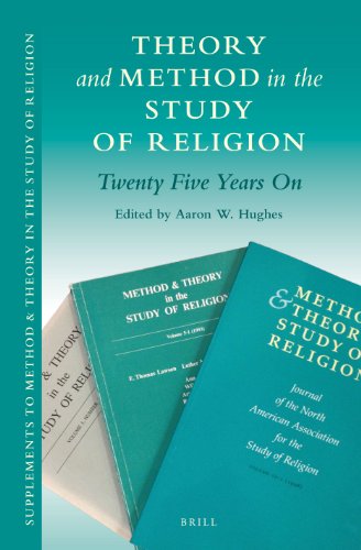 Theory And Method In The Study Of Religion Twenty Five Years On Aaron W Hughes